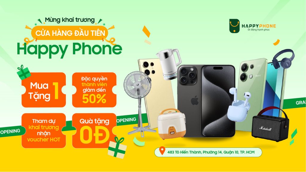 THỂ LỆ CHƯƠNG TRÌNH KHUYẾN MÃI KHAI TRƯƠNG CỬA HÀNG HAPPY PHONE